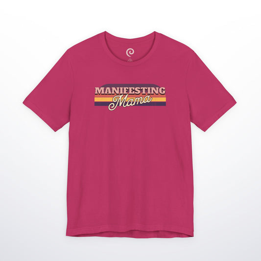 Manifesting Mama T-Shirt